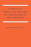 Substance, Form, and Psyche: An Aristotelean Metaphysics
