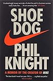 Shoe Dog: A Memoir by the Creator of NIKE by NA