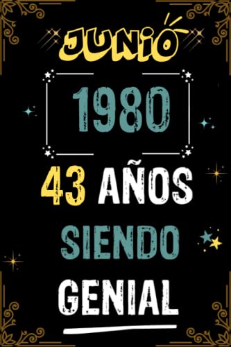 CUADERNO, JUNIO 1980, 43 AÑOS SIENDO GENIAL: Regalo de 43 cumpleaños para mujeres y hombres, ideas de 43 cumpleaños... un cumpleaños... divertido, ... regalo de 43 cumpleaños para él/ella.