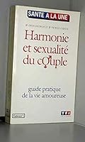 Harmonie et sexualité du couple : Guide pratique de la vie amoureuse 2877610446 Book Cover