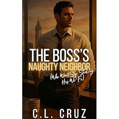 The Boss's Naughty Neighbor Audiobook By C.L. Cruz cover art
