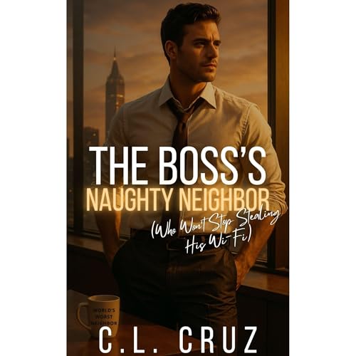 The Boss's Naughty Neighbor Audiolibro Por C.L. Cruz arte de portada