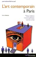 L'art contemporain à Paris : Musées, galeries, ateliers, cours d'initiation 2840963310 Book Cover
