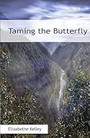 Taming the Butterfly 1682640043 Book Cover