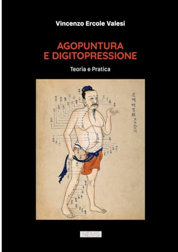  Agopuntura e Digitopressione: Teoria e pratica