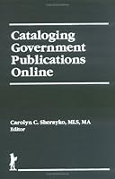 Cataloging Government Publications Online (Cataloging & Classification Quarterly, Volume 18, Numbers 3/4) (Cataloging & Classification Quarterly, Volume 18, Numbers 3/4) 1560246898 Book Cover