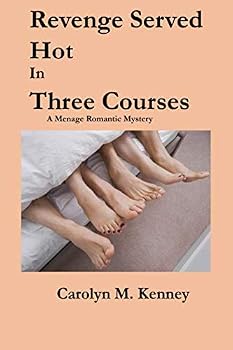 Paperback Revenge Served Hot in Three Courses: A Menage Romantic Mystery Book