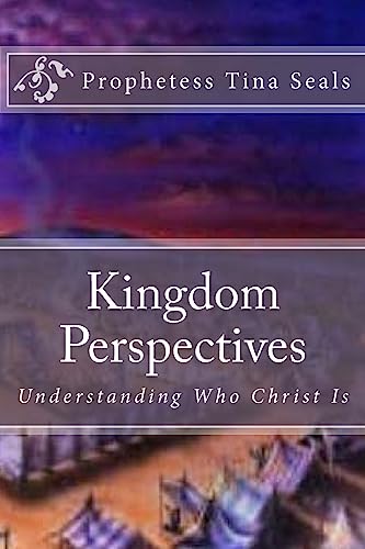Kingdom Perspectives: Understanding Who Christ Is
