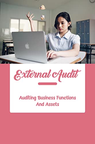 External Audit: Auditing Business Functions And Assets