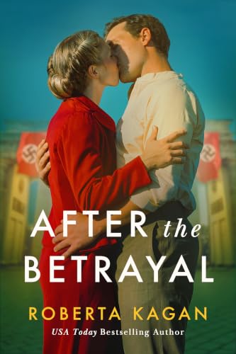 After the Betrayal: A Gripping and Emotional WW2 Historical Fiction Novel of Forbidden Love and Survival in Nazi Germany (Duty and Betrayal Book 3)