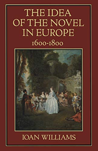 The Idea of the Novel in Europe, 1600–1800