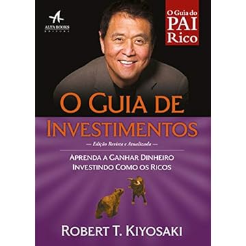 Capa do livro Pai rico o guia de investimentos: Aprenda a Ganhar Dinheiro Investindo Como os Ricos