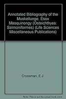 An Annotated Bibliography of the Muskellunge,Esox Masquinongy (Life Sciences Miscellaneous Publications) 0888542089 Book Cover