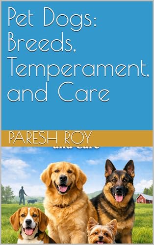 Pet Dogs: Breeds, Temperament, and Care