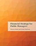 Financial Strategy for Public Managers