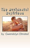 The Accidental Boyfriend 1508649537 Book Cover