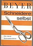 schneider selbstständig  Schneidere selbst : Ein Buch zur Anleitung - zum Nachschlagen f. alle, d. mit Freude selbst schneidern wollen.