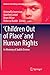 Children Out of Place and Human Rights: In Memory of Judith Ennew (Childrens Well-Being: Indicators and Research, 15)