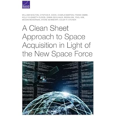 A Clean Sheet Approach to Space Acquisition in Light of the New Space Force