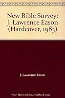 New Bible Survey: J. Lawrence Eason 031024000X Book Cover