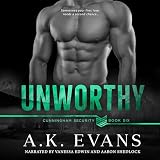 Unworthy: Cunningham Security Series, Book 6