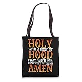 Holy With A Hint of Hood Pray With Me Dont Play With Me Tote Bag