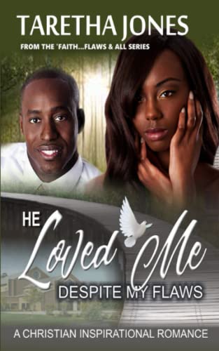 He Loved Me Despite My Flaws: A Christian Romance Novel (Faith.Flaws & All)