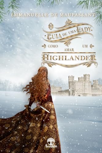 O Guia de uma Lady: Como amar um Highlander - de Maupassant, Emmanuelle 
