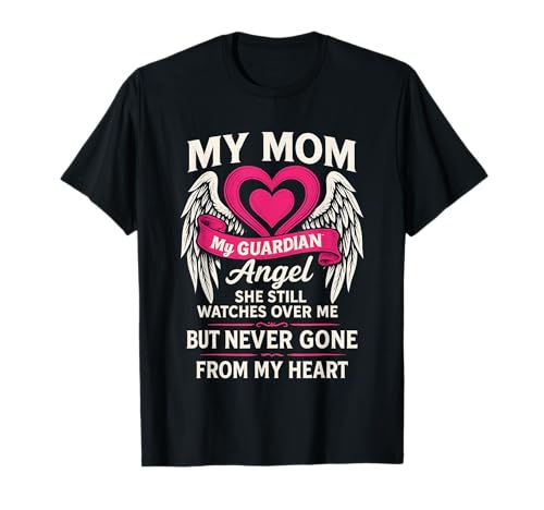 My Guardian Angel My Mom She Watches Over Me T-Shirt