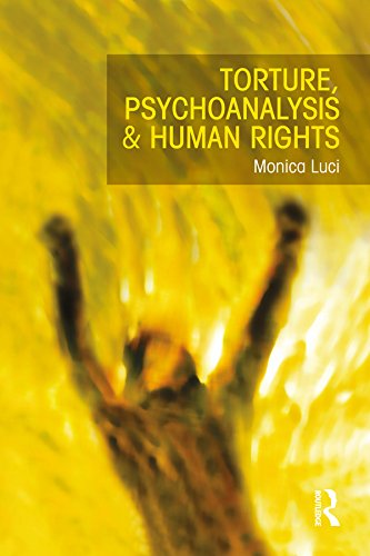 Torture, Psychoanalysis and Human Rights      1st Edition, Kindle Edition