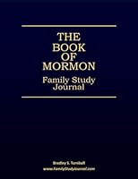 The Book of Mormon Family Study Journal: Making Family Scripture Study Fun, Informative, and Meaningful 1539853381 Book Cover