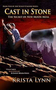 Paperback Cast in Stone: The Secret of New Moon Mesa (The Sunset Canyon Series) Book