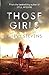 Produktbild Those Girls: The electrifying thriller that grips you from the very first page