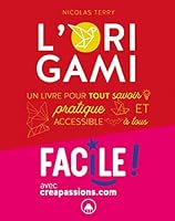 Faire de l'origami - Un livre pour tout savoir, pratique et accessible à tous 2814105078 Book Cover