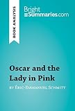 Oscar and the Lady in Pink by Éric-Emmanuel Schmitt (Book Analysis): Detailed Summary, Analysis and Reading Guide (BrightSummaries.com)