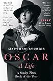 Oscar: A Life - Matthew Sturgis 