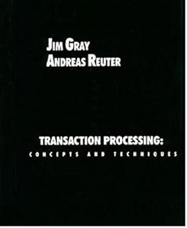 Transaction Processing: Concepts and Techniques (The Morgan Kaufmann Series in Data Management Systems)