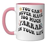 Retro Groovy You Can Never Have Too Much FARRAH In Your Life Ceramic Mug, Pink/White