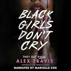 Black Girls Don't Cry Audiobook By Alex Travis cover art