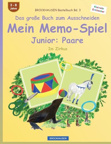 BROCKHAUSEN Bastelbuch Bd. 3 - Das große Buch zum Ausschneiden - Mein Memo-Spiel Junior: Paare: Im Zirkus (German Edition)