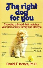 Paperback The Right Dog For You - Choosing A Breed That Matches Your Personality, Family And Life-style Book