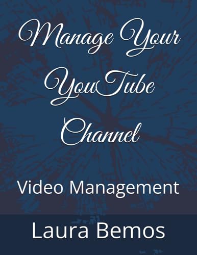 Manage Your YouTube Channel: Video Management