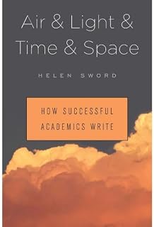 Air & Light & Time & Space: How Successful Academics Write