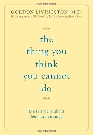 The Thing You Think You Cannot Do: Thirty Truths About Fear and Courage-Wow! eBook