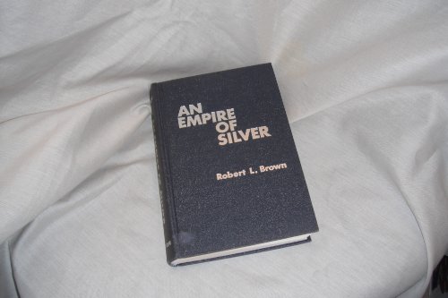 An Empire of Silver: A History of the San Juan ... B009OIVFVW Book Cover