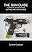 The Gun Guide for People Who Know Nothing About Firearms