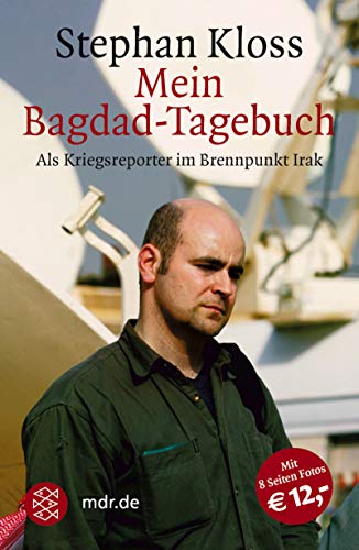 Mein Bagdad-Tagebuch: Als Kriegsreporter im Brennpunkt Irak (Fischer Sachbücher)