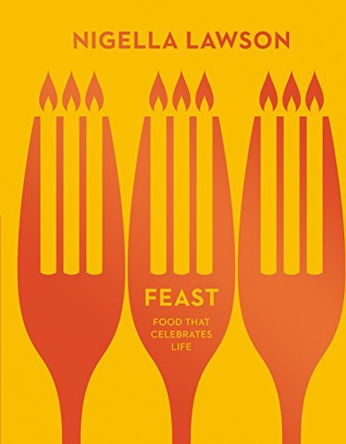 Feast: Food that Celebrates Life (Nigella Collection) by Nigella Lawson (2014-09-04)