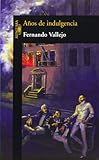 Años de indulgencia (Spanish Edition)