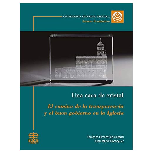 Una casa de cristal: El camino de la transparencia y el buen gobierno en la Iglesia (C.E.E. CLERO)